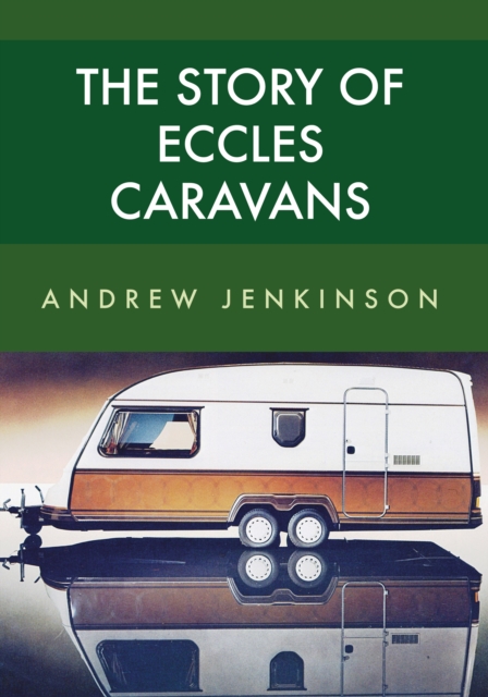 The Story of Eccles Caravans, EPUB eBook