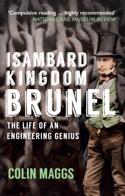 Isambard Kingdom Brunel : The Life of an Engineering Genius, Paperback / softback Book