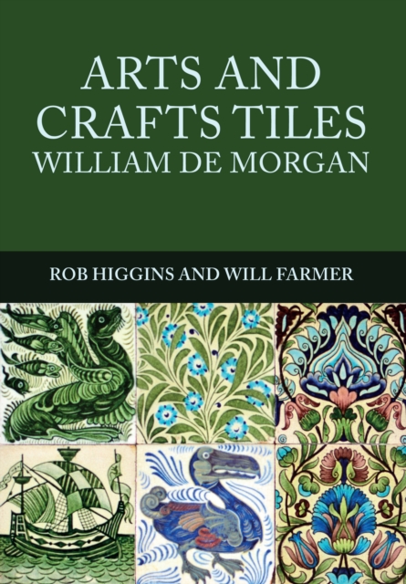 Arts and Crafts Tiles: William de Morgan, Paperback / softback Book