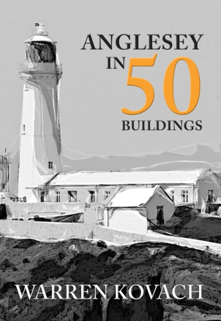 Anglesey in 50 Buildings, EPUB eBook