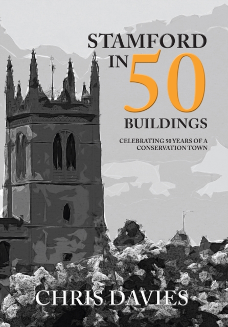 Stamford in 50 Buildings : Celebrating 50 years of a Conservation Town, EPUB eBook
