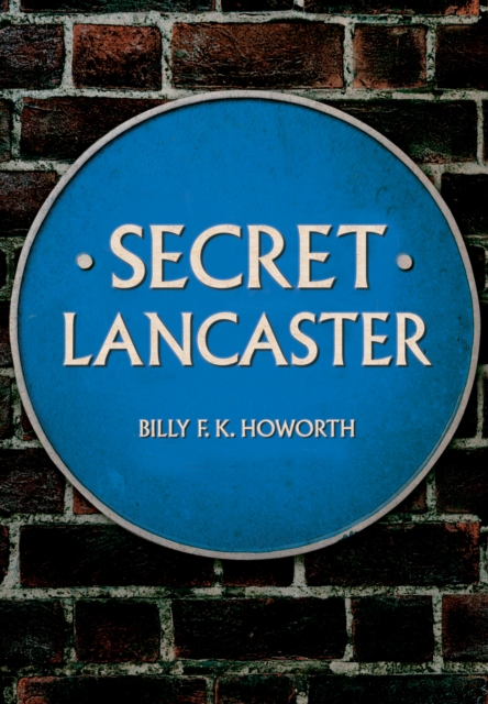 Secret Lancaster, Paperback / softback Book