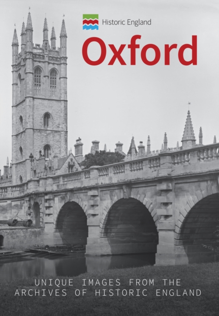 Historic England: Oxford : Unique Images from the Archives of Historic England, EPUB eBook