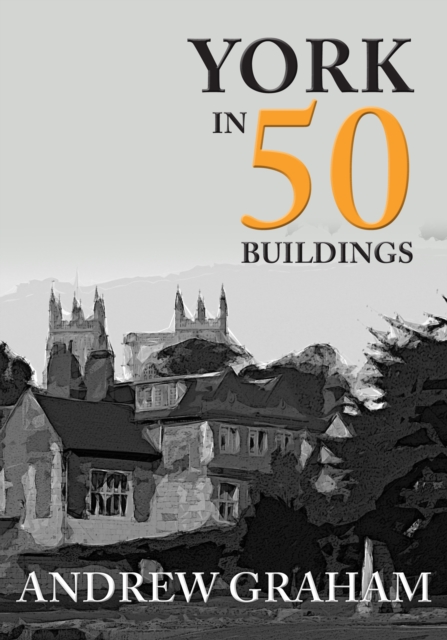 York in 50 Buildings, Paperback / softback Book