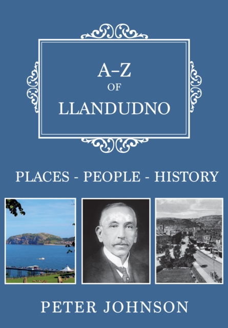 A-Z of Llandudno : Places-People-History, EPUB eBook