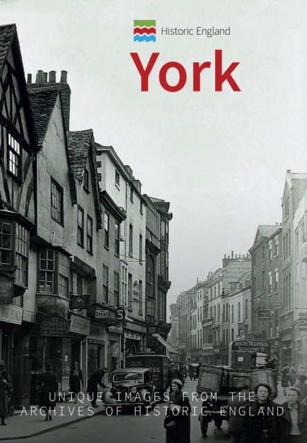 Historic England: York : Unique Images from the Archives of Historic England, EPUB eBook