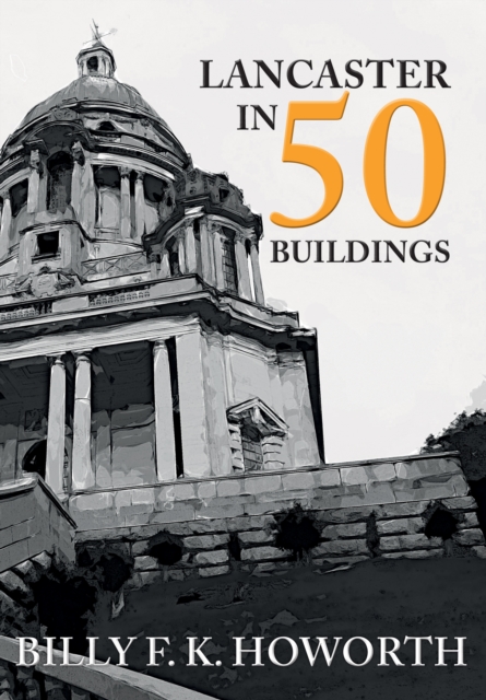 Lancaster in 50 Buildings, EPUB eBook