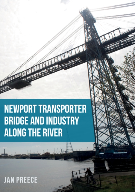 Newport Transporter Bridge and Industry Along the River, EPUB eBook