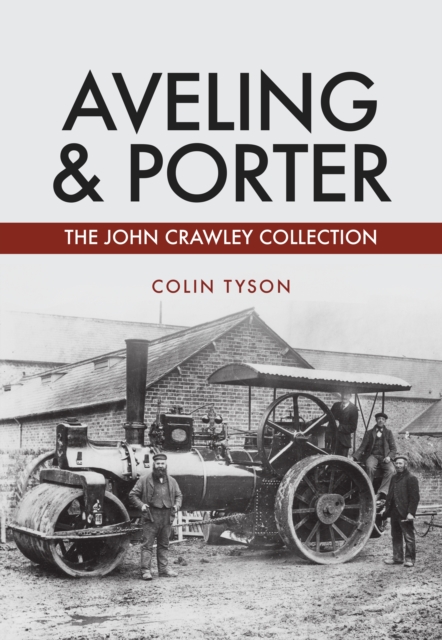 Aveling & Porter : The John Crawley Collection, EPUB eBook
