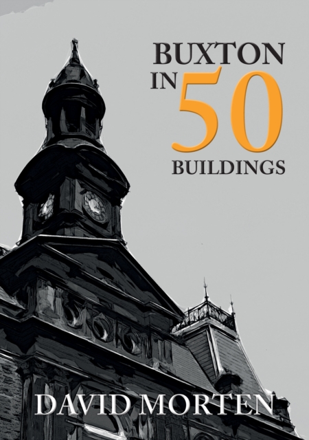 Buxton in 50 Buildings, EPUB eBook