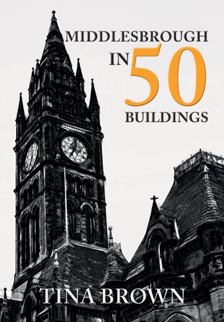 Middlesbrough in 50 Buildings, EPUB eBook