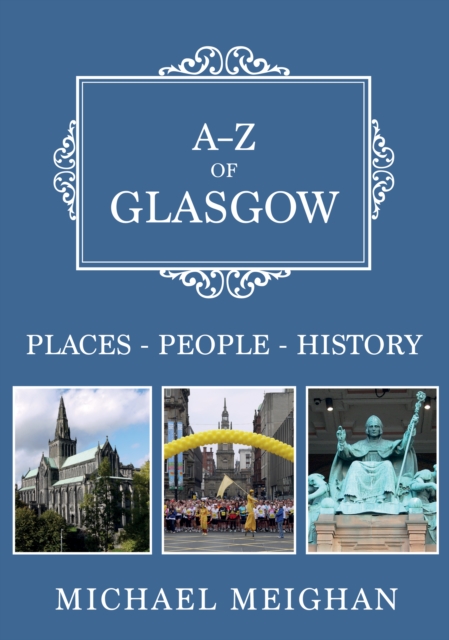 A-Z of Glasgow : Places-People-History, EPUB eBook