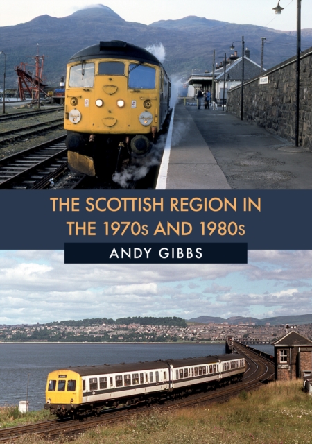 The Scottish Region in the 1970s and 1980s, Paperback / softback Book