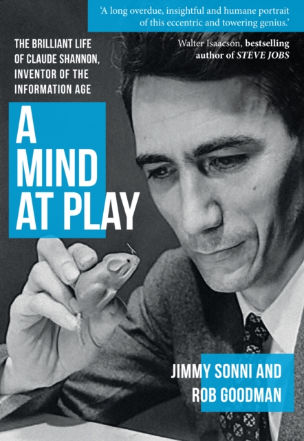 A Mind at Play : The Brilliant Life of Claude Shannon, Inventor of the Information Age, EPUB eBook