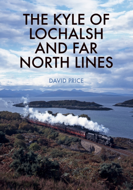 The Kyle of Lochalsh and Far North Lines, EPUB eBook