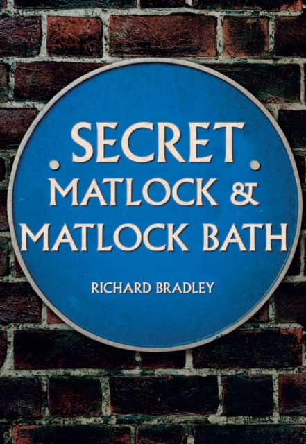 Secret Matlock & Matlock Bath, EPUB eBook