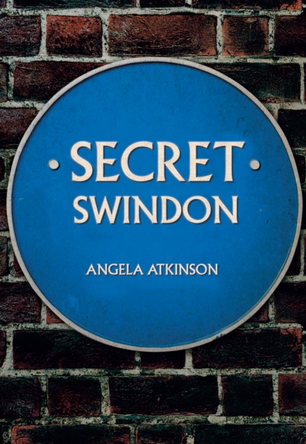 Secret Swindon, Paperback / softback Book