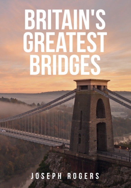 Britain's Greatest Bridges, Paperback / softback Book