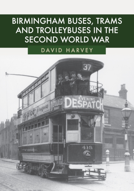 Birmingham Buses, Trams and Trolleybuses in the Second World War, EPUB eBook