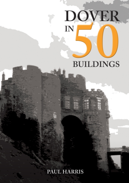 Dover in 50 Buildings, EPUB eBook