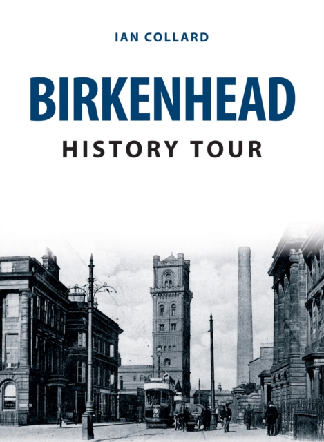 Birkenhead History Tour, EPUB eBook