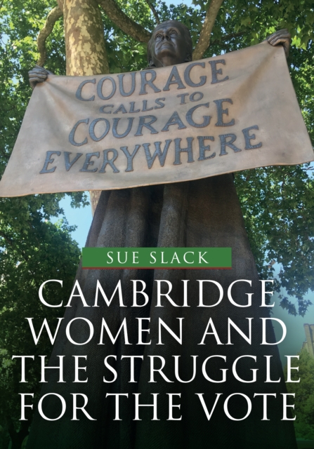 Cambridge Women and the Struggle for the Vote, Paperback / softback Book