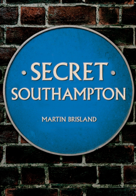 Secret Southampton, Paperback / softback Book