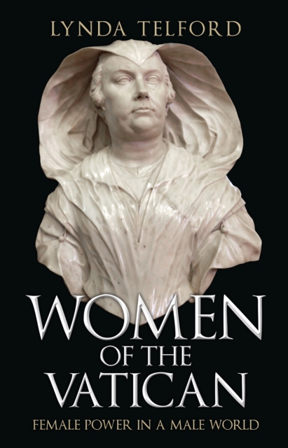 Women of the Vatican : Female Power in a Male World, EPUB eBook