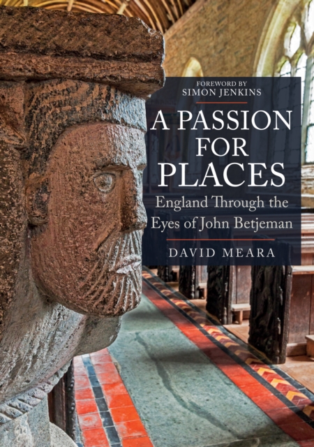 A Passion For Places : England Through the Eyes of John Betjeman, EPUB eBook