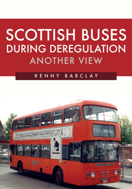 Scottish Buses During Deregulation: Another View, EPUB eBook