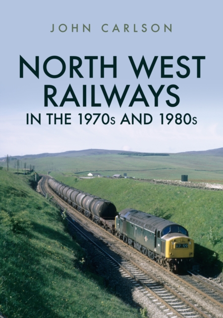 North West Railways in the 1970s and 1980s, Paperback / softback Book