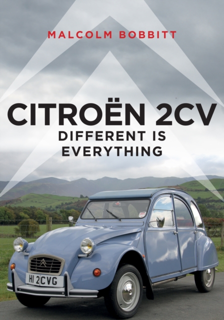 Citroen 2CV : Different is Everything, Paperback / softback Book