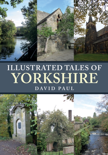 Illustrated Tales of Yorkshire, Paperback / softback Book