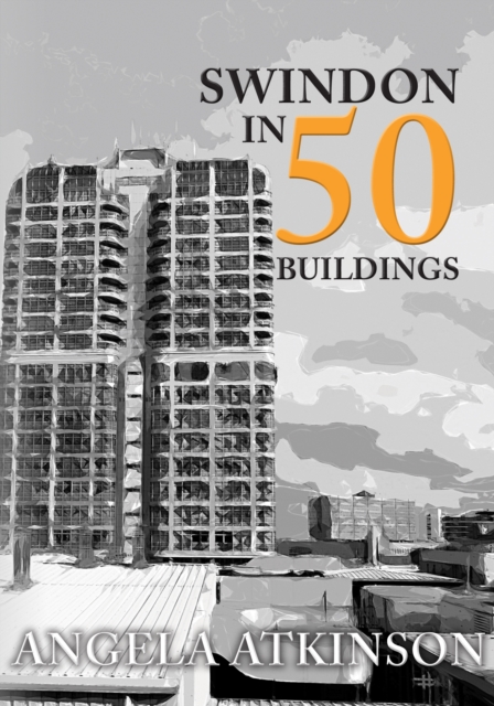 Swindon in 50 Buildings, EPUB eBook