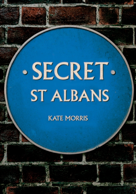 Secret St Albans, Paperback / softback Book