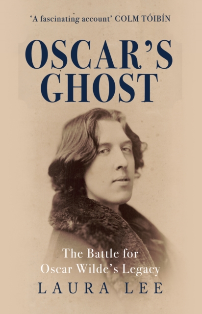 Oscar's Ghost : The Battle for Oscar Wilde's Legacy, Paperback / softback Book