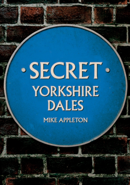 Secret Yorkshire Dales, Paperback / softback Book