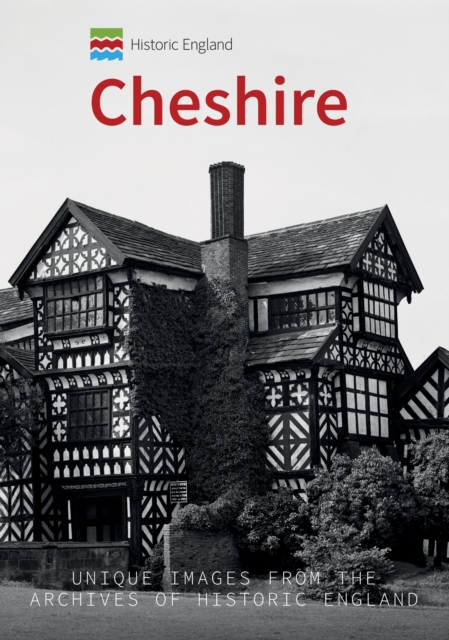 Historic England: Cheshire : Unique Images from the Archives of Historic England, EPUB eBook