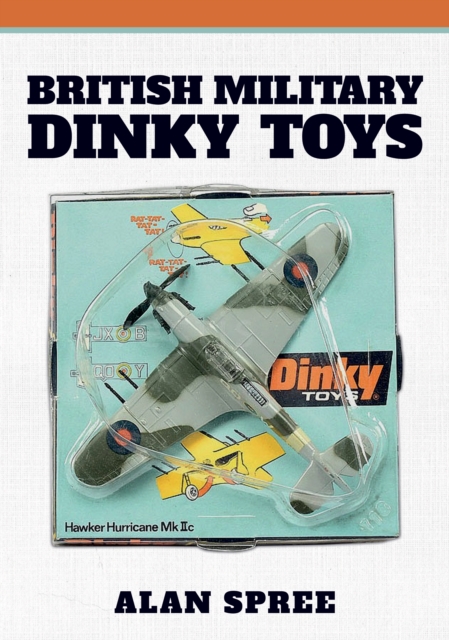 British Military Dinky Toys, Paperback / softback Book
