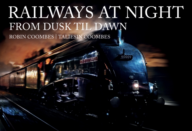 Railways at Night: From Dusk Til Dawn, EPUB eBook