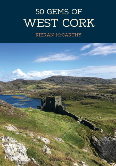 50 Gems of West Cork : The History & Heritage of the Most Iconic Places, EPUB eBook