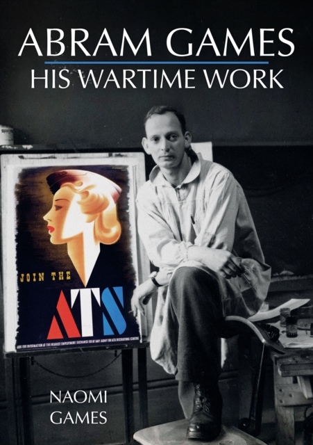 Abram Games: His Wartime Work, Paperback / softback Book
