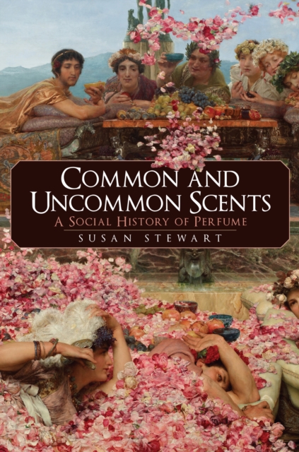 Common and Uncommon Scents : A Social History of Perfume, Hardback Book