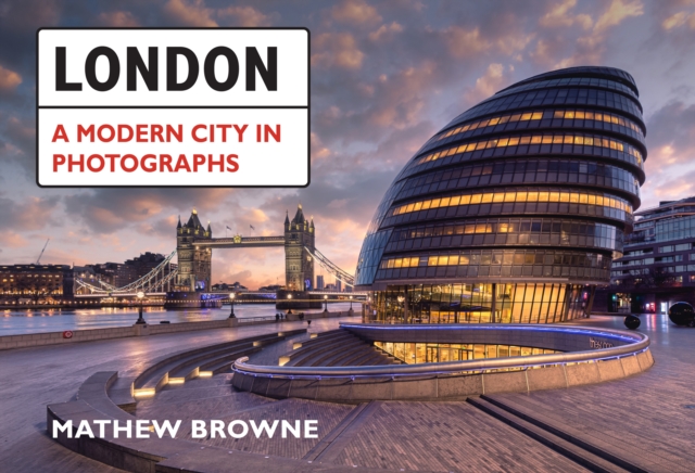 London: A Modern City in Photographs, Paperback / softback Book