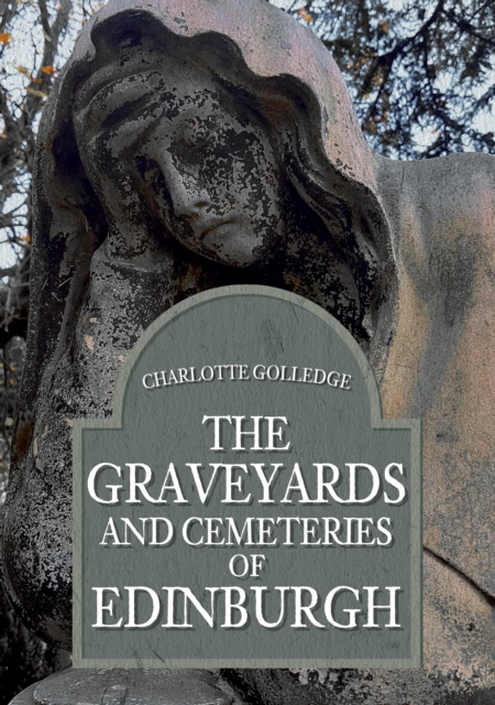 The Graveyards and Cemeteries of Edinburgh, Paperback / softback Book