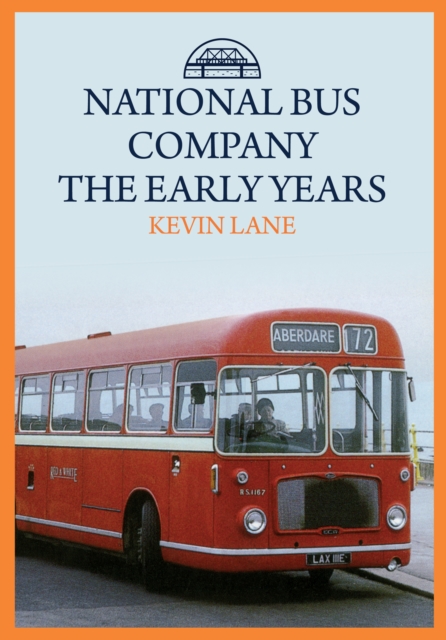 National Bus Company: The Early Years, EPUB eBook