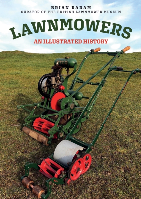 Lawnmowers : An Illustrated History, Paperback / softback Book
