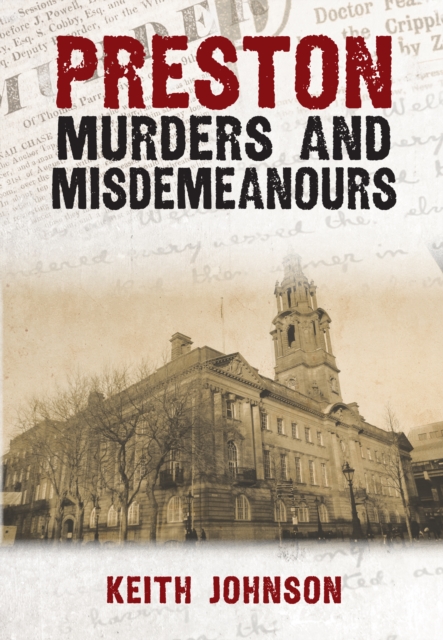 Preston Murders and Misdemeanours, Paperback / softback Book
