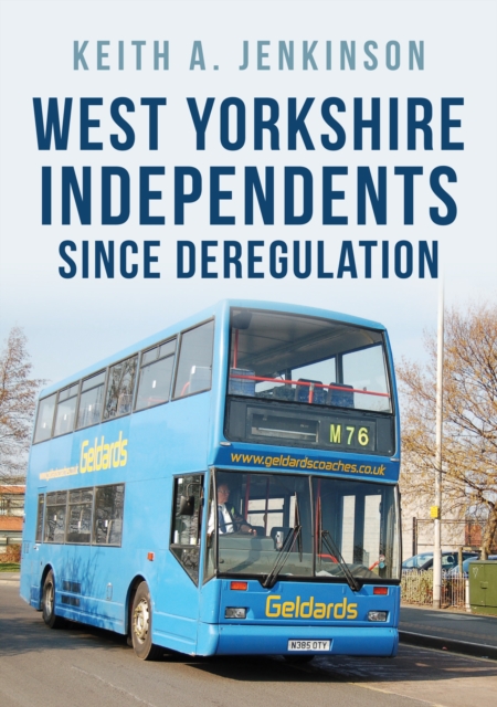West Yorkshire Independents Since Deregulation, Paperback / softback Book