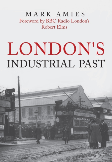 London's Industrial Past, Paperback / softback Book